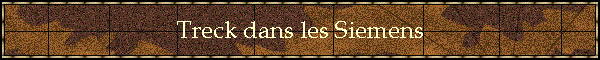 Treck dans les Siemens