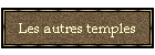 Les autres temples