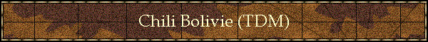Chili Bolivie (TDM)